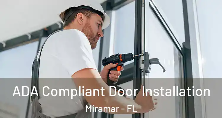  ADA Compliant Door Installation Miramar - FL
