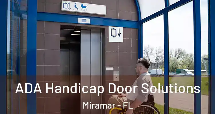 ADA Handicap Door Solutions Miramar - FL