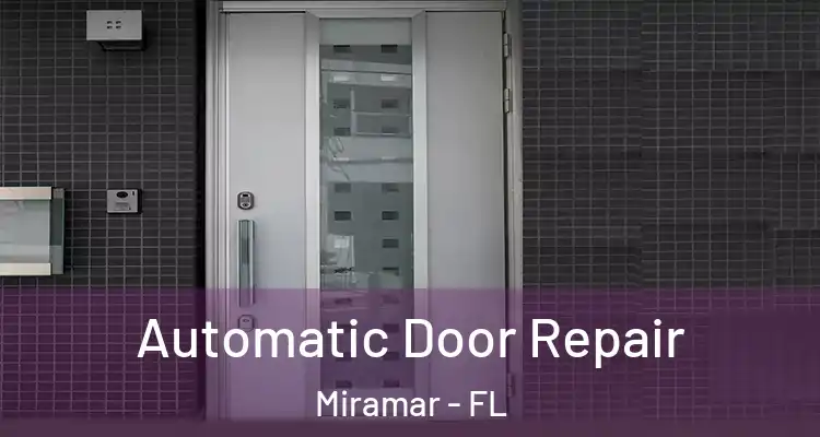  Automatic Door Repair Miramar - FL