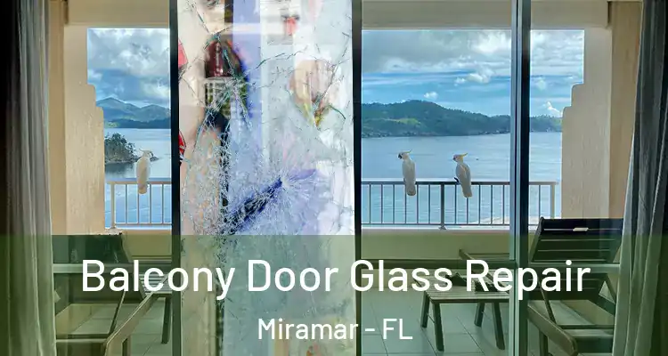  Balcony Door Glass Repair Miramar - FL