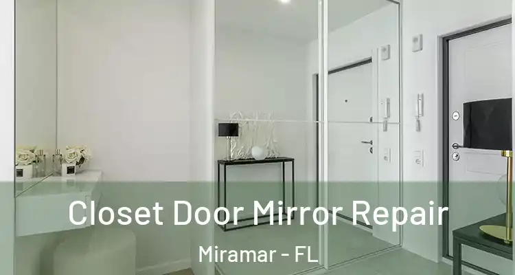  Closet Door Mirror Repair Miramar - FL