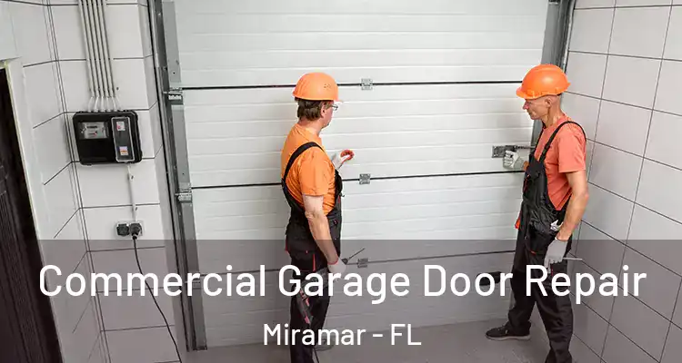  Commercial Garage Door Repair Miramar - FL
