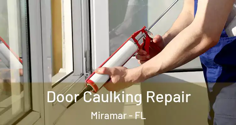  Door Caulking Repair Miramar - FL