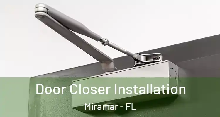  Door Closer Installation Miramar - FL