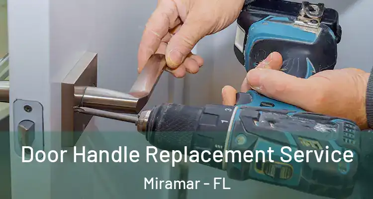 Door Handle Replacement Service Miramar - FL