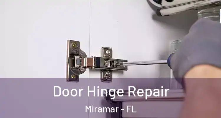  Door Hinge Repair Miramar - FL
