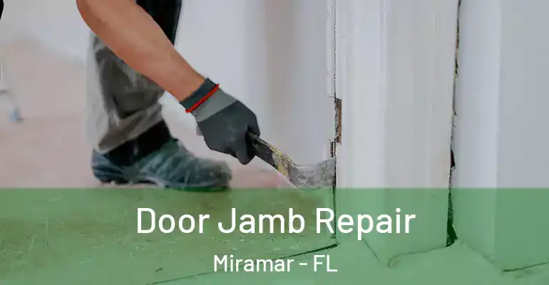  Door Jamb Repair Miramar - FL