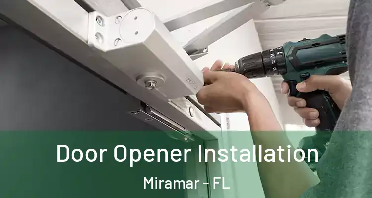  Door Opener Installation Miramar - FL