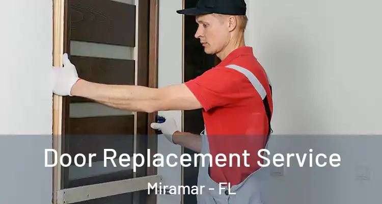  Door Replacement Service Miramar - FL