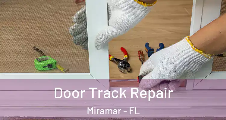  Door Track Repair Miramar - FL