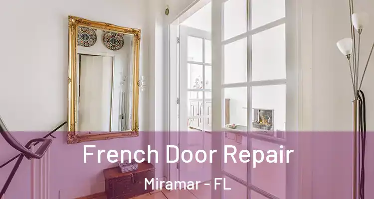  French Door Repair Miramar - FL