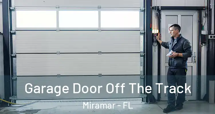  Garage Door Off The Track Miramar - FL