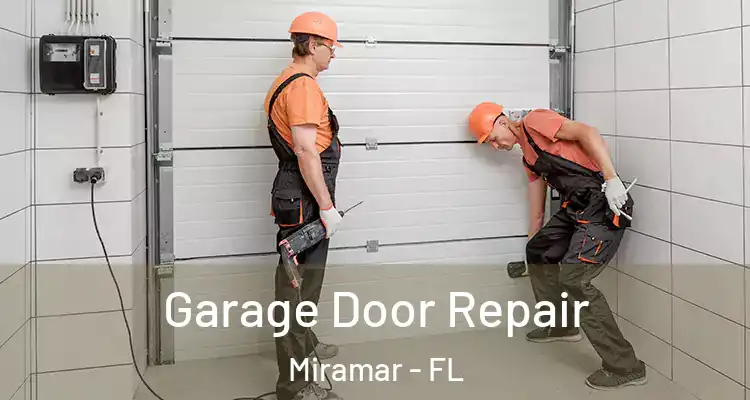  Garage Door Repair Miramar - FL