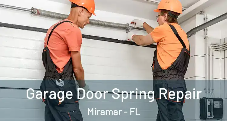  Garage Door Spring Repair Miramar - FL