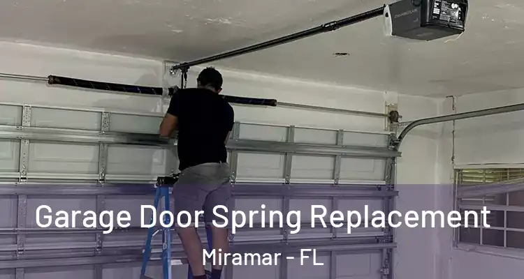  Garage Door Spring Replacement Miramar - FL