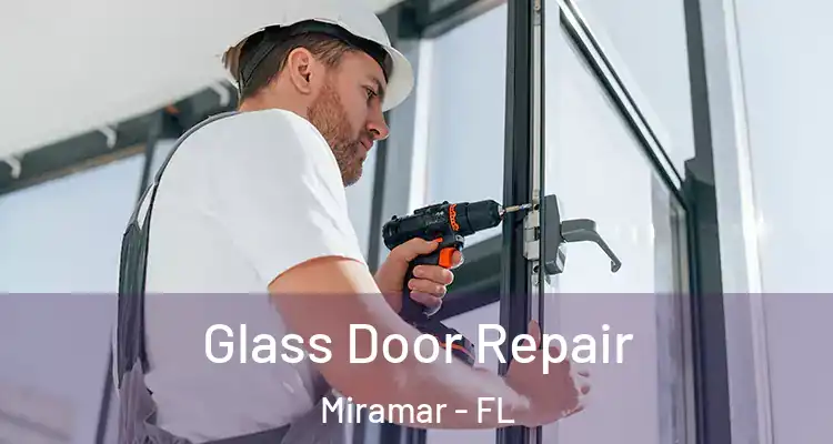  Glass Door Repair Miramar - FL
