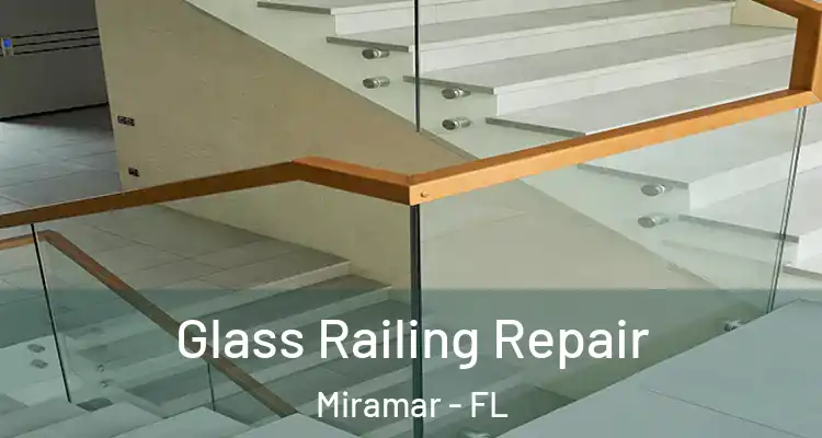  Glass Railing Repair Miramar - FL