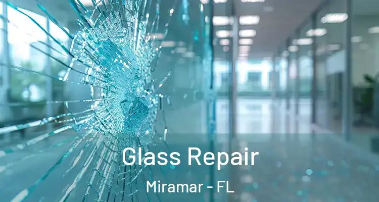  Glass Repair Miramar - FL