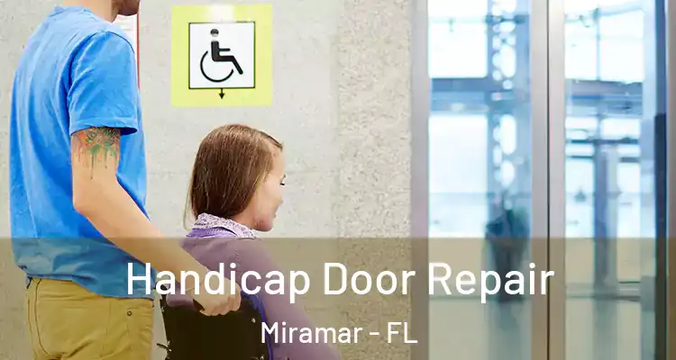  Handicap Door Repair Miramar - FL