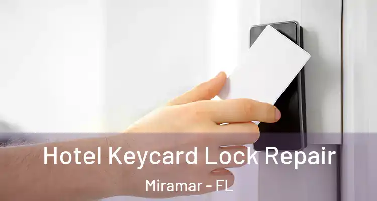  Hotel Keycard Lock Repair Miramar - FL