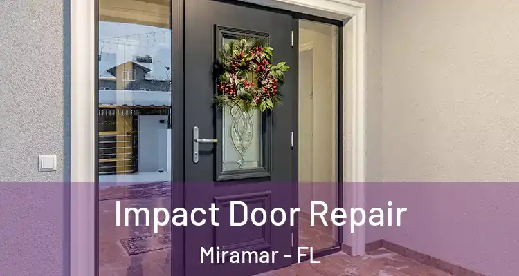  Impact Door Repair Miramar - FL