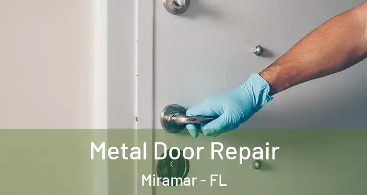  Metal Door Repair Miramar - FL