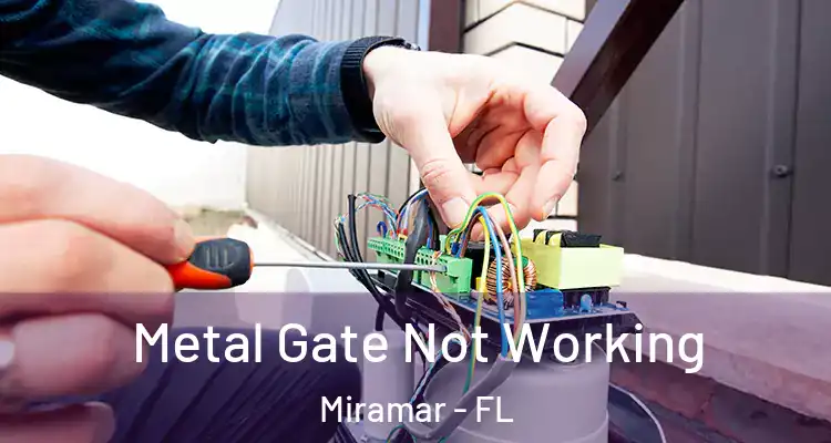  Metal Gate Not Working Miramar - FL