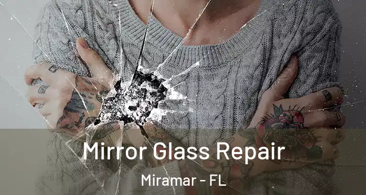  Mirror Glass Repair Miramar - FL