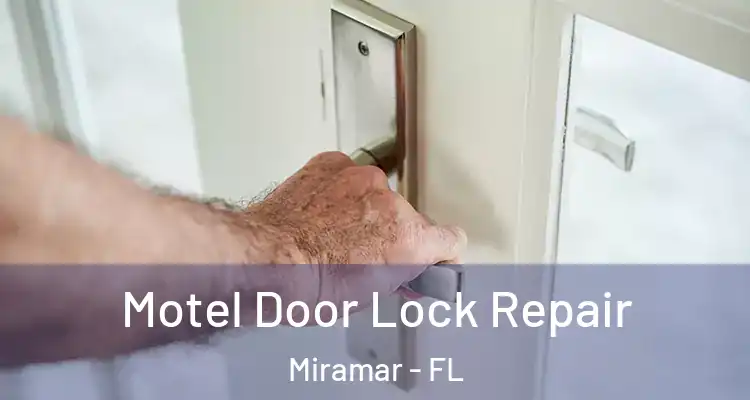  Motel Door Lock Repair Miramar - FL