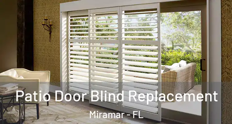  Patio Door Blind Replacement Miramar - FL