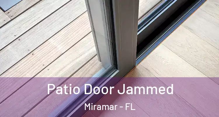  Patio Door Jammed Miramar - FL
