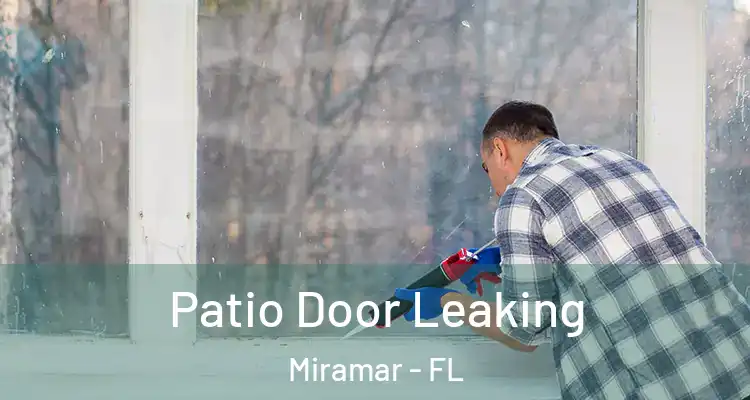  Patio Door Leaking Miramar - FL