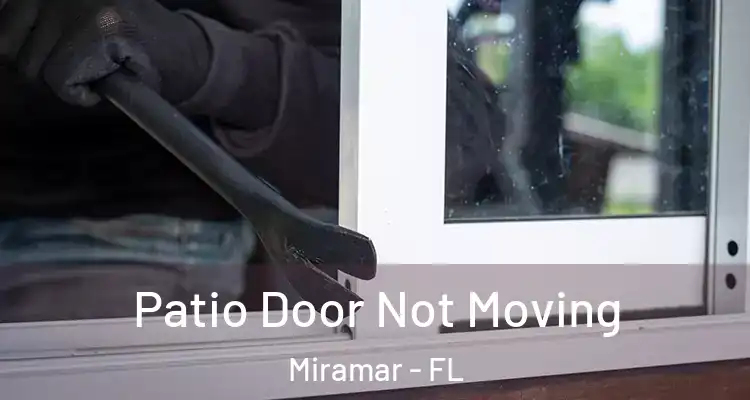  Patio Door Not Moving Miramar - FL