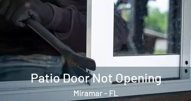  Patio Door Not Opening Miramar - FL