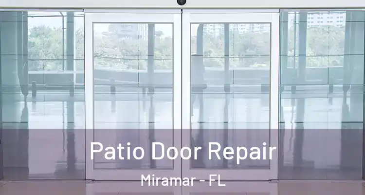  Patio Door Repair Miramar - FL