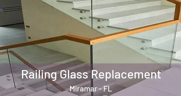  Railing Glass Replacement Miramar - FL