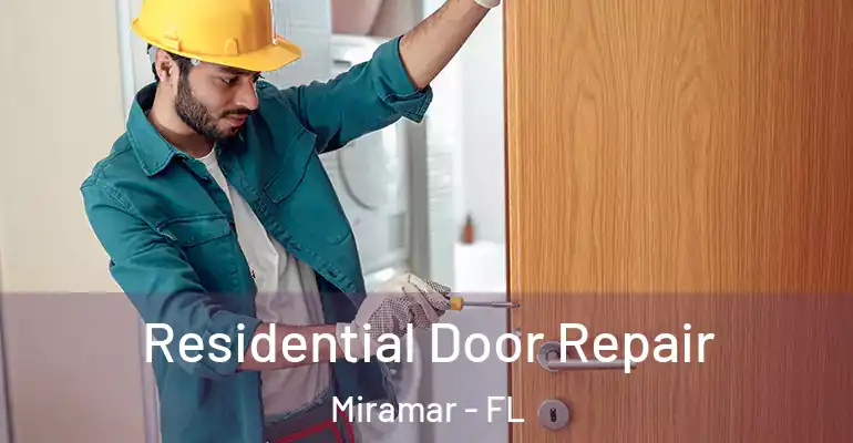  Residential Door Repair Miramar - FL