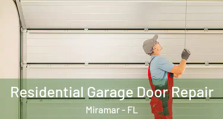  Residential Garage Door Repair Miramar - FL