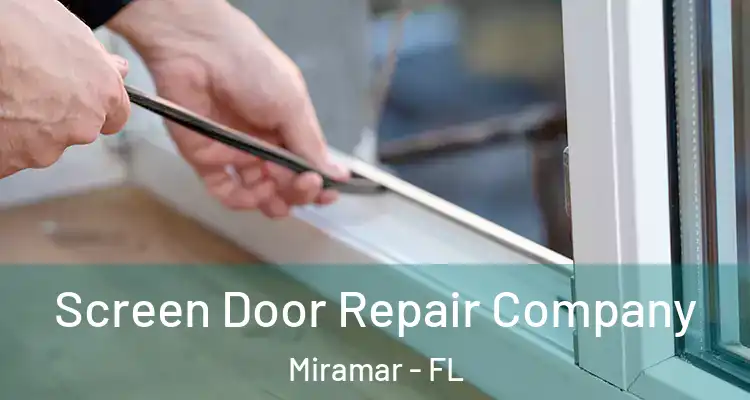  Screen Door Repair Company Miramar - FL