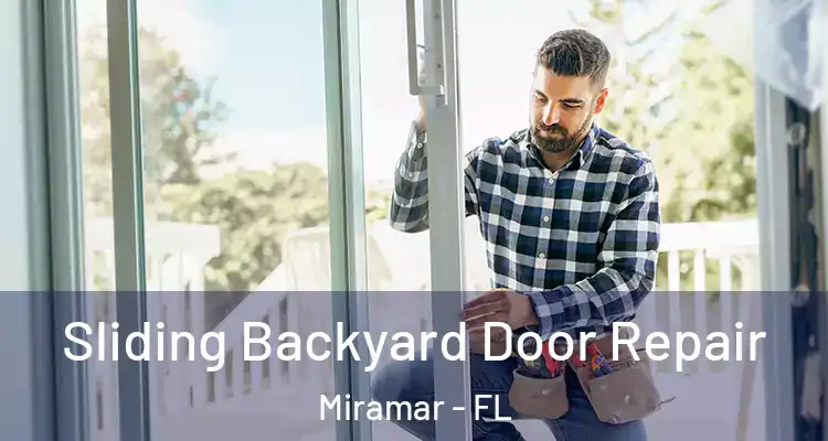  Sliding Backyard Door Repair Miramar - FL