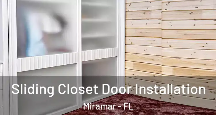  Sliding Closet Door Installation Miramar - FL