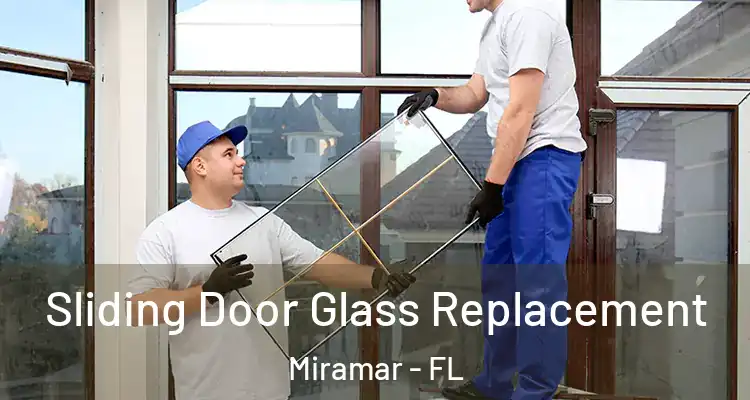  Sliding Door Glass Replacement Miramar - FL