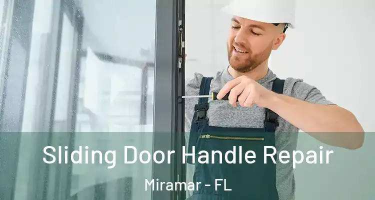  Sliding Door Handle Repair Miramar - FL