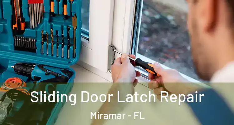  Sliding Door Latch Repair Miramar - FL