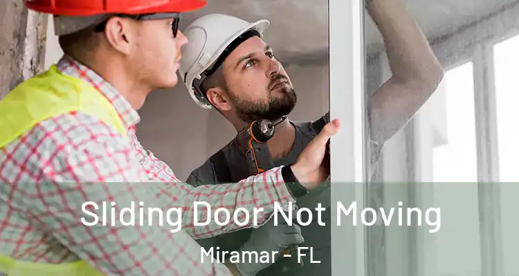  Sliding Door Not Moving Miramar - FL