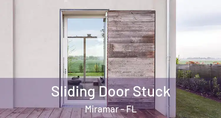  Sliding Door Stuck Miramar - FL