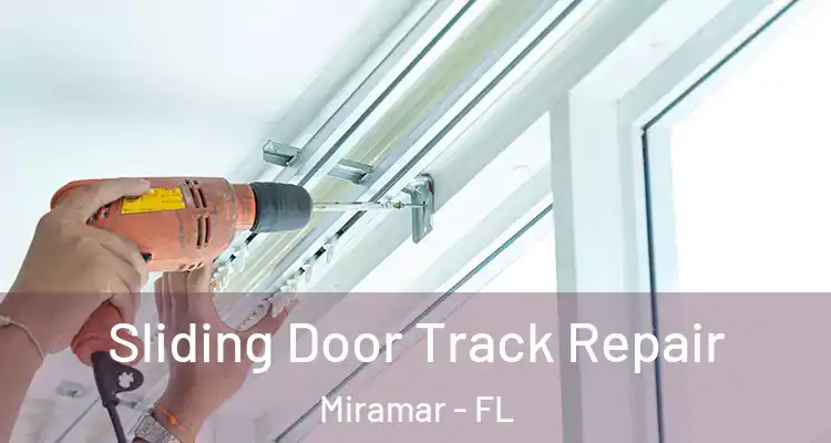  Sliding Door Track Repair Miramar - FL