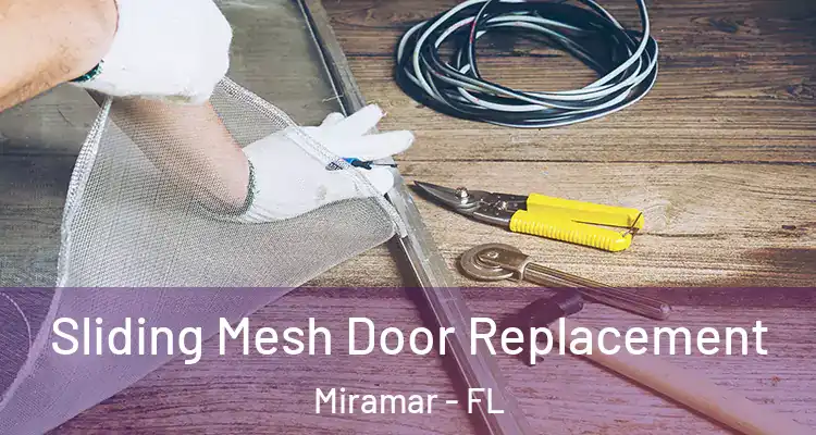  Sliding Mesh Door Replacement Miramar - FL