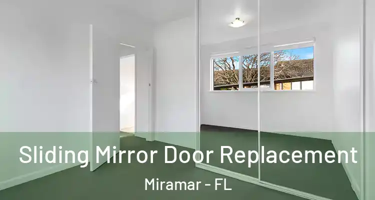  Sliding Mirror Door Replacement Miramar - FL