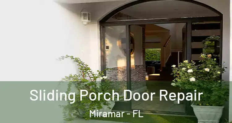  Sliding Porch Door Repair Miramar - FL